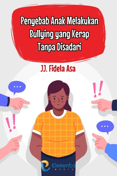 Penyebab Anak Melakukan Bullying yang Kerap Tidak Disadari